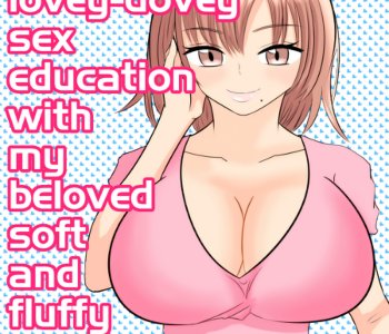 350px x 300px - Easygoing Lovey-Dovey Sex Education With My Beloved Soft and Fluffy Mommy |  Erofus - Sex and Porn Comics